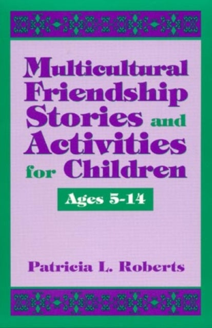 Book cover of: Multicultural Friendship Stories and Activities for Children Ages 5-14