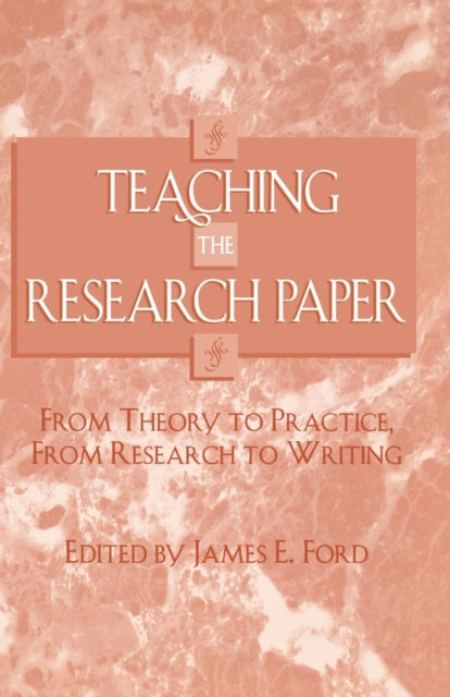 Book cover of: Teaching the Research Paper. By: James E. Ford