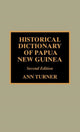 Book cover of: Historical Dictionary of Papua New Guinea. By: Ann Warren Turner