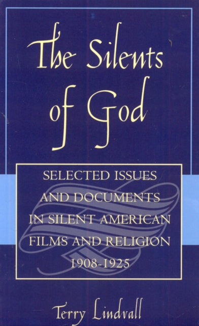 Book cover of: Silents of God. By: Terry Lindvall