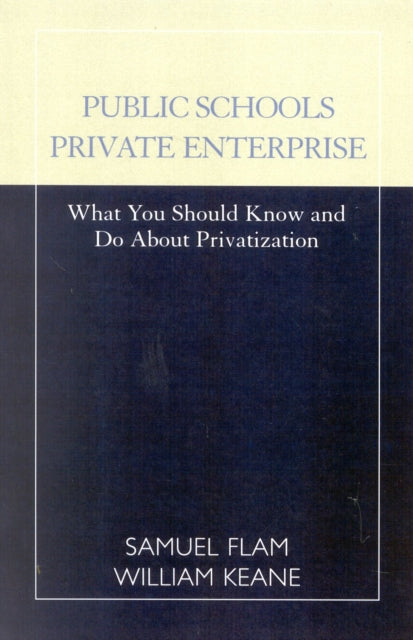 Book cover of: Public Schools/Private Enterprise. By: Samuel Flam