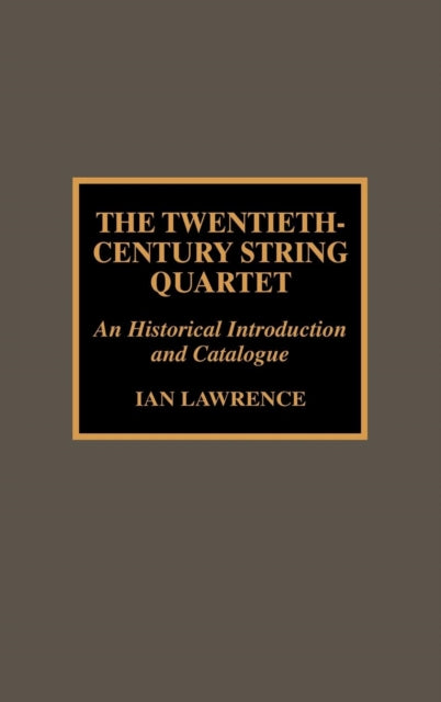 Book cover of: Twentieth-Century String Quartet. By: Ian Lawrence
