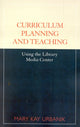 Book cover of: Curriculum Planning and Teaching Using the School Library Media Center. By: Mary Kay Urbanik