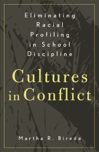 Book cover of: Eliminating Racial Profiling in School Discipline. By: Martha R. Bireda