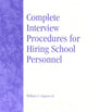 Book cover of: Complete Interview Procedures for Hiring School Personnel. By: William L. Gagnon