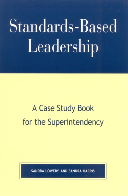 Book cover of: Standards-Based Leadership. By: Sandra Lynn Tillman Lowery