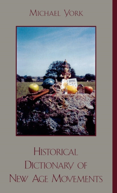 Book cover of: Historical Dictionary of New Age Movements. By: Michael York