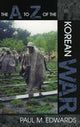 Book cover of: A to Z of the Korean War. By: Paul M. Edwards