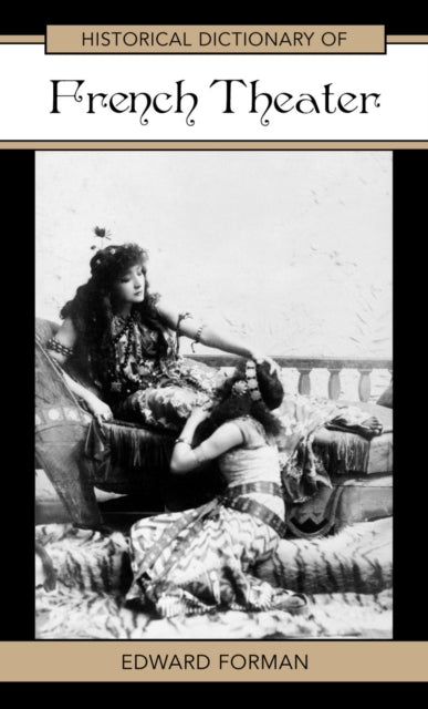 Book cover of: Historical Dictionary of French Theater. By: Edward Forman