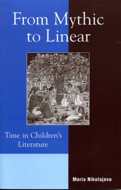 Book cover of: From Mythic to Linear. By: Maria Nikolajeva