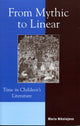 Book cover of: From Mythic to Linear. By: Maria Nikolajeva