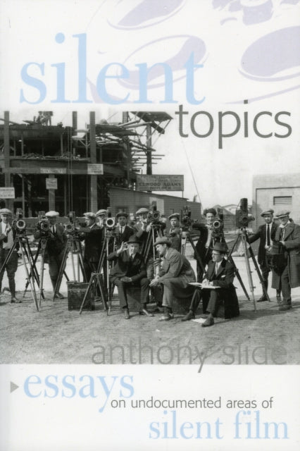 Book cover of: Silent Topics. By: Anthony Slide