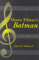 Book cover of: Danny Elfman's Batman. By: Janet K. Halfyard