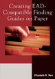 Book cover of: Creating EAD-Compatible Finding Guides on Paper