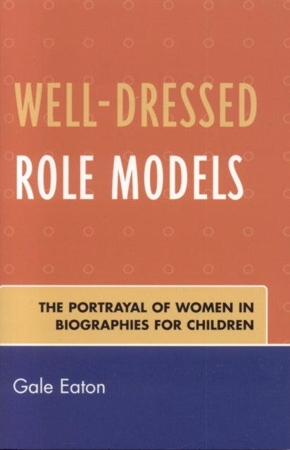 Book cover of: Well-Dressed Role Models. By: Gale Eaton