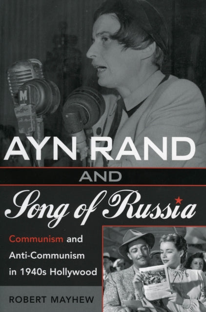 Book cover of: Ayn Rand and Song of Russia. By: Robert Mayhew