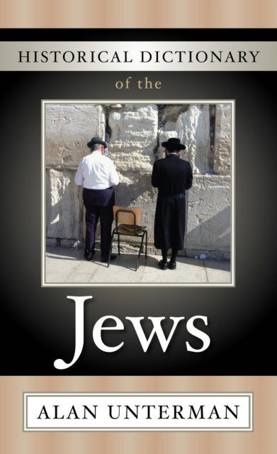 Book cover of: Historical Dictionary of the Jews. By: Alan Unterman