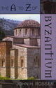 Book cover of: A to Z of Byzantium. By: John H. Rosser