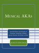 Book cover of: Musical AKAs. By: Jeanette Marie Drone, Jeanette Marie- Drone