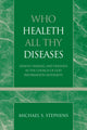 Book cover of: Who Healeth All Thy Diseases. By: Michael S. Stephens