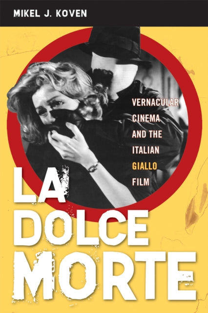 Book cover of: La Dolce Morte. By: Mikel J. Koven