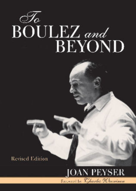 Book cover of: To Boulez and Beyond. By: Peyser Joan, Joan Peyser