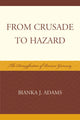 Book cover of: From Crusade to Hazard. By: Bianka J. Adams