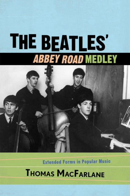Book cover of: Beatles' Abbey Road Medley. By: MacFarlane Thomas, Thomas MacFarlane