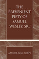 Book cover of: Prevenient Piety of Samuel Wesley, Sr.. By: Arthur Alan Torpy