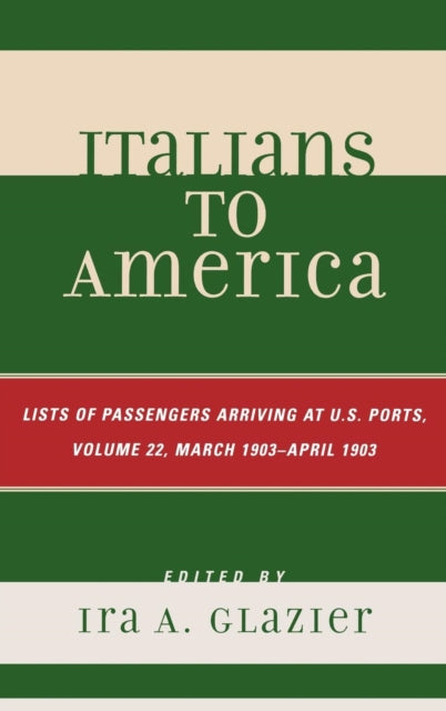 Book cover of: Italians to America, March 1903 - April 1903. By: Ira Glazier
