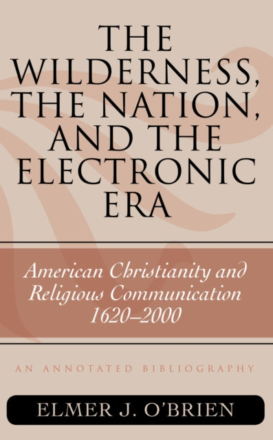 Book cover of: Wilderness, the Nation, and the Electronic Era