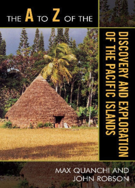 Book cover of: A to Z of the Discovery and Exploration of the Pacific Islands