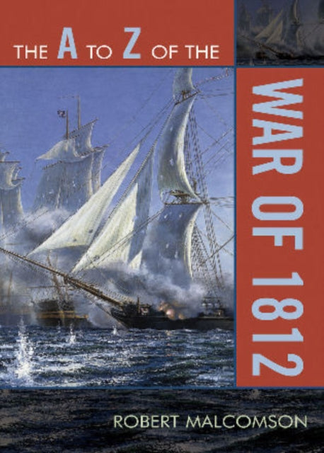 Book cover of: A to Z of the War of 1812