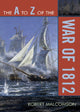 Book cover of: A to Z of the War of 1812