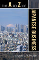 Book cover of: A to Z of Japanese Business. By: Stuart D. B. Picken