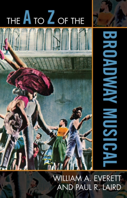 Book cover of: A to Z of the Broadway Musical