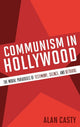 Book cover of: Communism in Hollywood. By: Alan Casty