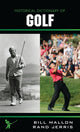 Book cover of: Historical Dictionary of Golf. By: Bill Mallon