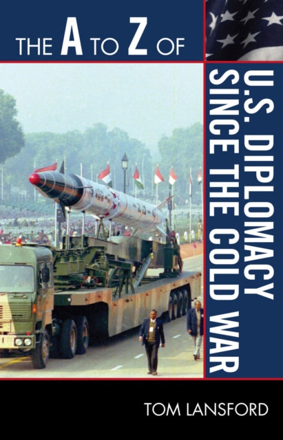 Book cover of: A to Z of U.S. Diplomacy since the Cold War