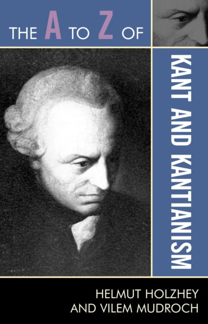 Book cover of: A to Z of Kant and Kantianism