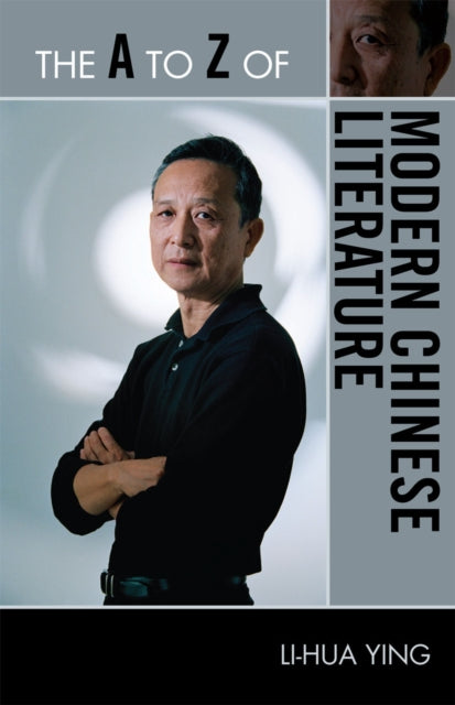 Book cover of: A to Z of Modern Chinese Literature. By: Li-Hua Ying