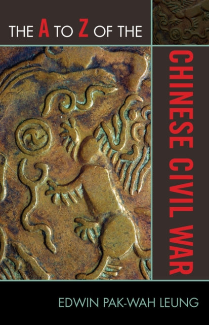 Book cover of: A to Z of the Chinese Civil War. By: Edwin Pak-Wah Leung