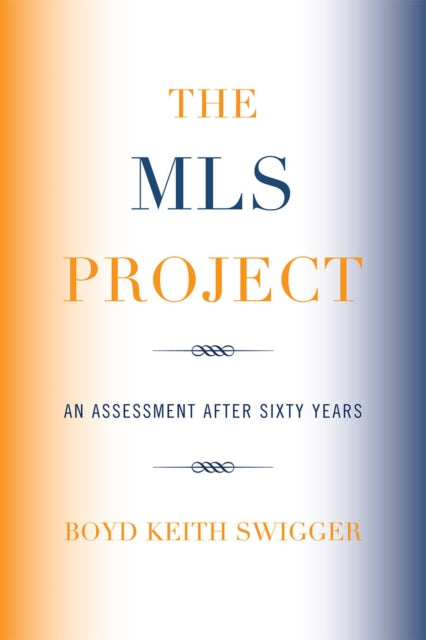 Book cover of: MLS Project. By: Boyd Keith Swigger
