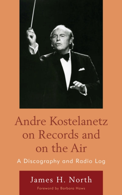 Book cover of: Andre Kostelanetz on Records and on the Air. By: James H. North