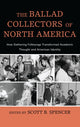Book cover of: Ballad Collectors of North America. By: Scott B. Spencer