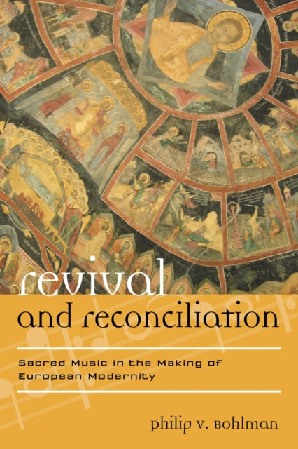 Book cover of: Revival and Reconciliation. By: Philip V. Bohlman