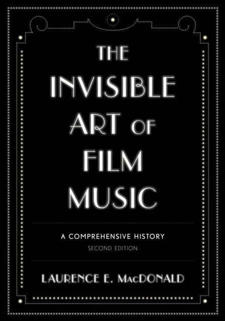 Book cover of: Invisible Art of Film Music. By: Laurence E. MacDonald