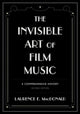 Book cover of: Invisible Art of Film Music. By: Laurence E. MacDonald