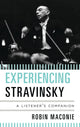 Book cover of: Experiencing Stravinsky. By: Robin Maconie