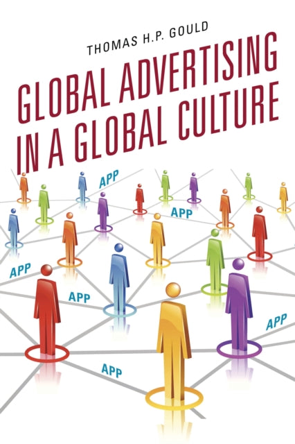 Book cover of: Global Advertising in a Global Culture. By: Thomas H. P. Gould